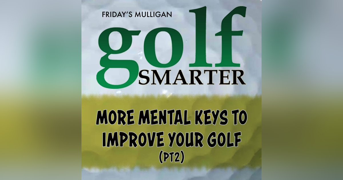 More Mental Keys to Improve Your Golf (pt2) with Michael Anthony More Mental Keys to Improve Your Golf (pt2) with Michael Anthony