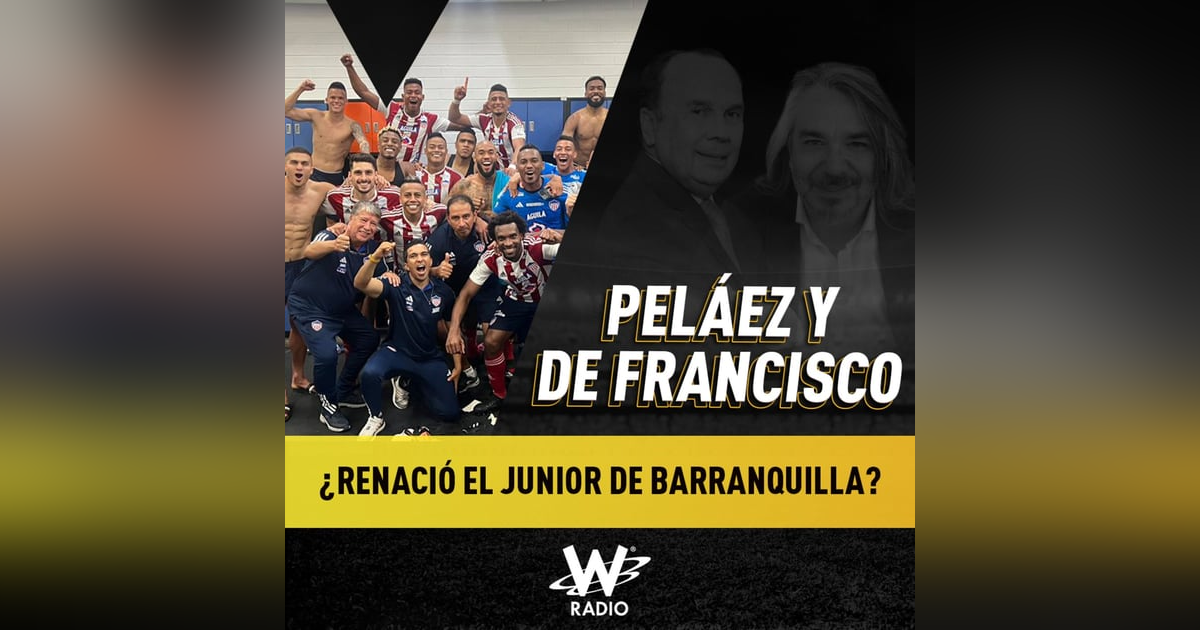 ¿Renació el Junior de Barranquilla? ¿Renació el Junior de Barranquilla?