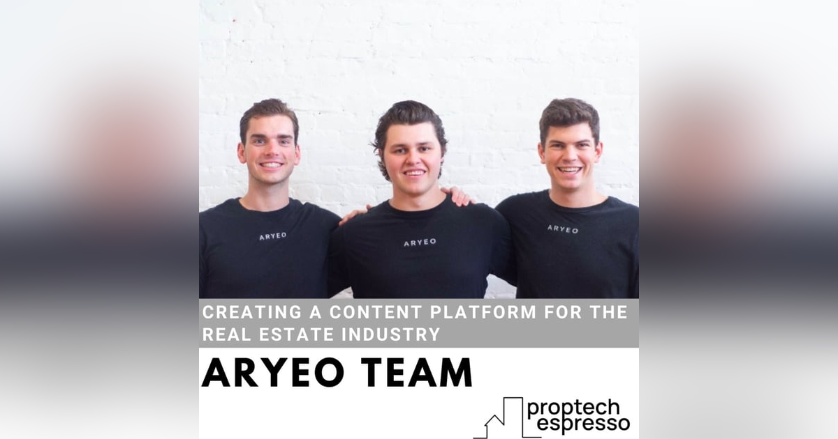 Aryeo - Creating a Content Platform for the Real Estate Industry Aryeo - Creating a Content Platform for the Real Estate Industry