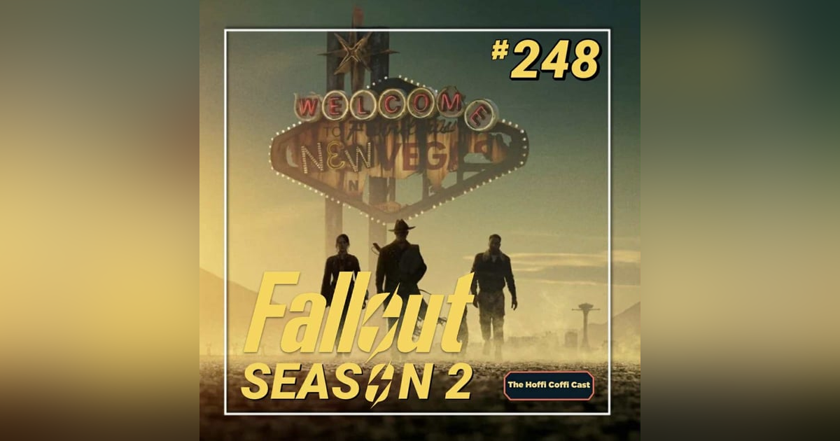 248 - Fallout Season 2 248 - Fallout Season 2