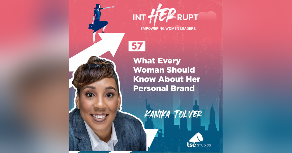 INT 057: What Every Woman Should Know About Her Personal Brand INT 057: What Every Woman Should Know About Her Personal Brand