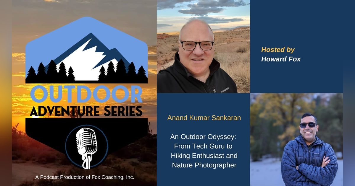 Anand's Outdoor Odyssey: From Tech Guru to Hiking Enthusiast and Nature Photographer Anand's Outdoor Odyssey: From Tech Guru to Hiking Enthusiast and Nature Photographer
