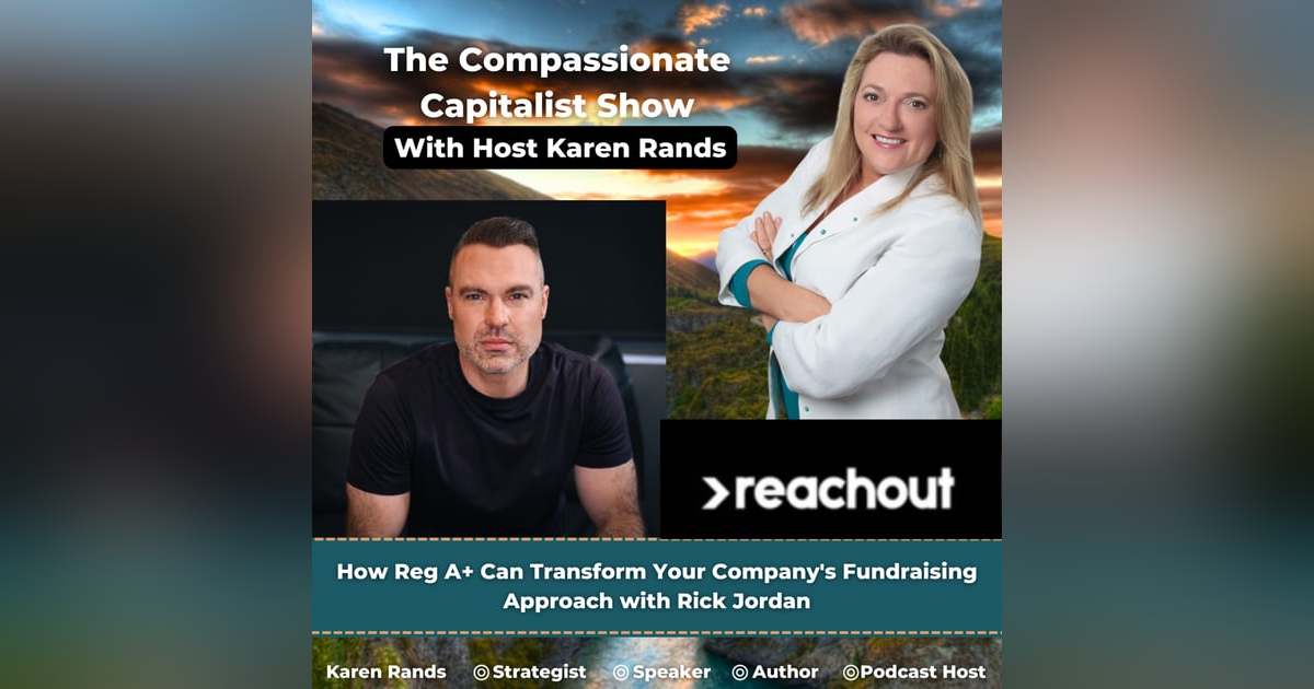 How Reg A+ Can Transform Your Company's Fundraising Approach with Rick Jordan How Reg A+ Can Transform Your Company's Fundraising Approach with Rick Jordan