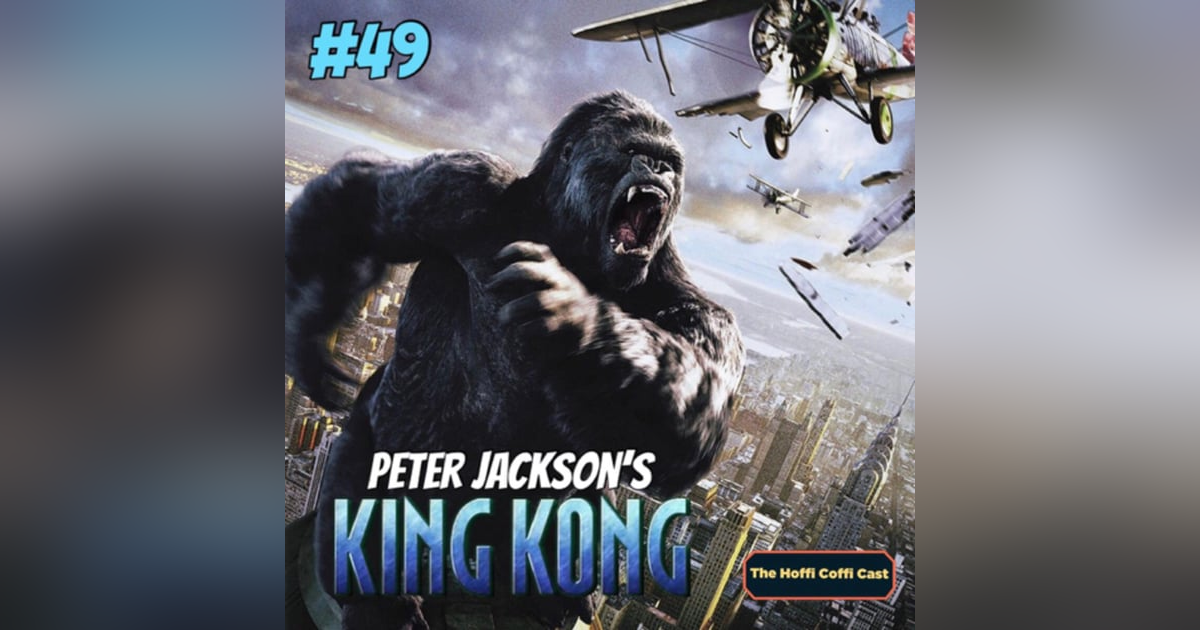 49 - King Kong (2005) 49 - King Kong (2005)