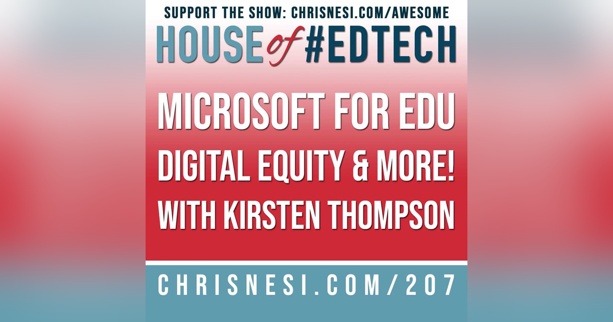 Microsoft for EDU, Digital Equity, & More! with Kirsten Thompson - HoET207 Microsoft for EDU, Digital Equity, & More! with Kirsten Thompson - HoET207