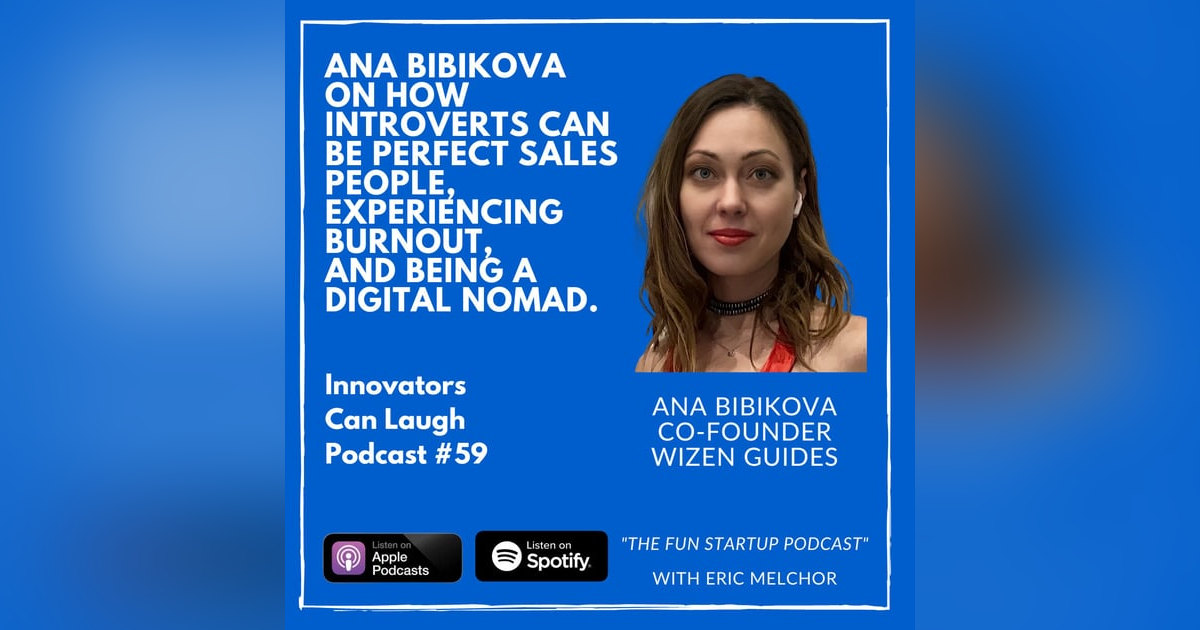 Ana Bibikova on how Introverts can be perfect sales people, experiencing burnout, and being a digital nomad. Ana Bibikova on how Introverts can be perfect sales people, experiencing burnout, and being a digital nomad.