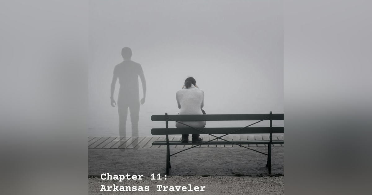 Chapter 11: Arkansas Traveler Chapter 11: Arkansas Traveler