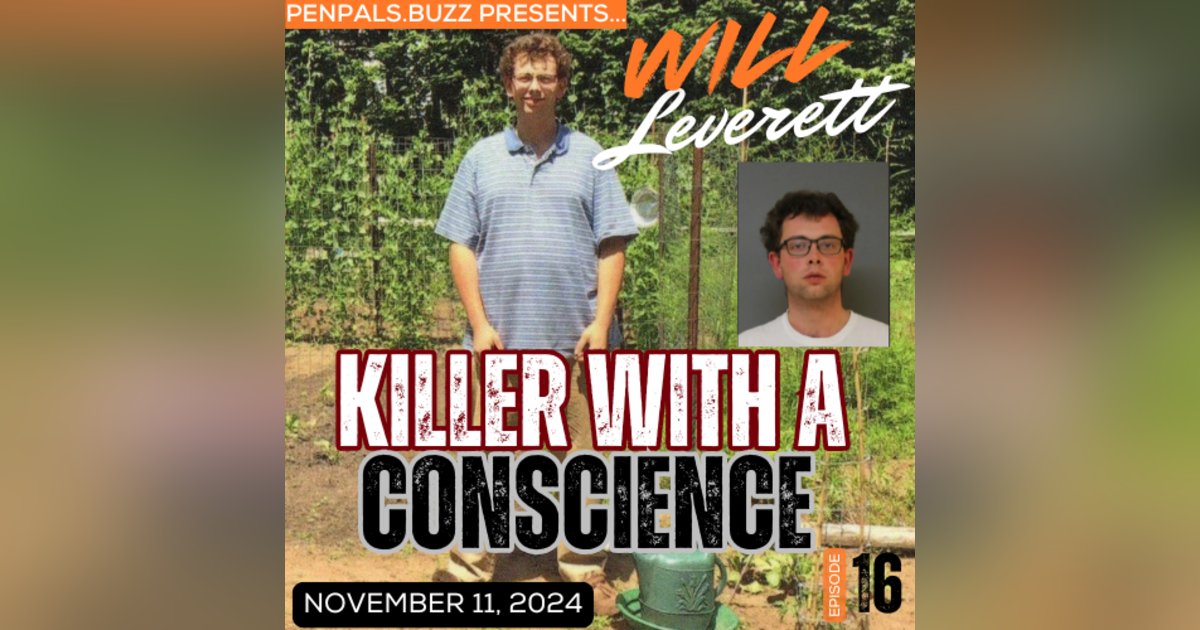 Killer with a Conscience: The Will Leverett Interview Killer with a Conscience: The Will Leverett Interview