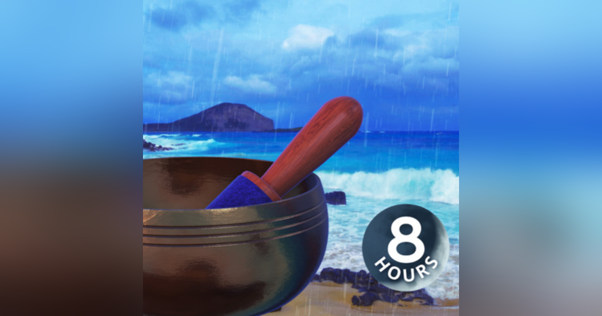 Tibetan Singing Bowls Music to Sleep with Rain Sounds and Ocean Waves Crashing in Hawaii 8 Hours Tibetan Singing Bowls Music to Sleep with Rain Sounds and Ocean Waves Crashing in Hawaii 8 Hours