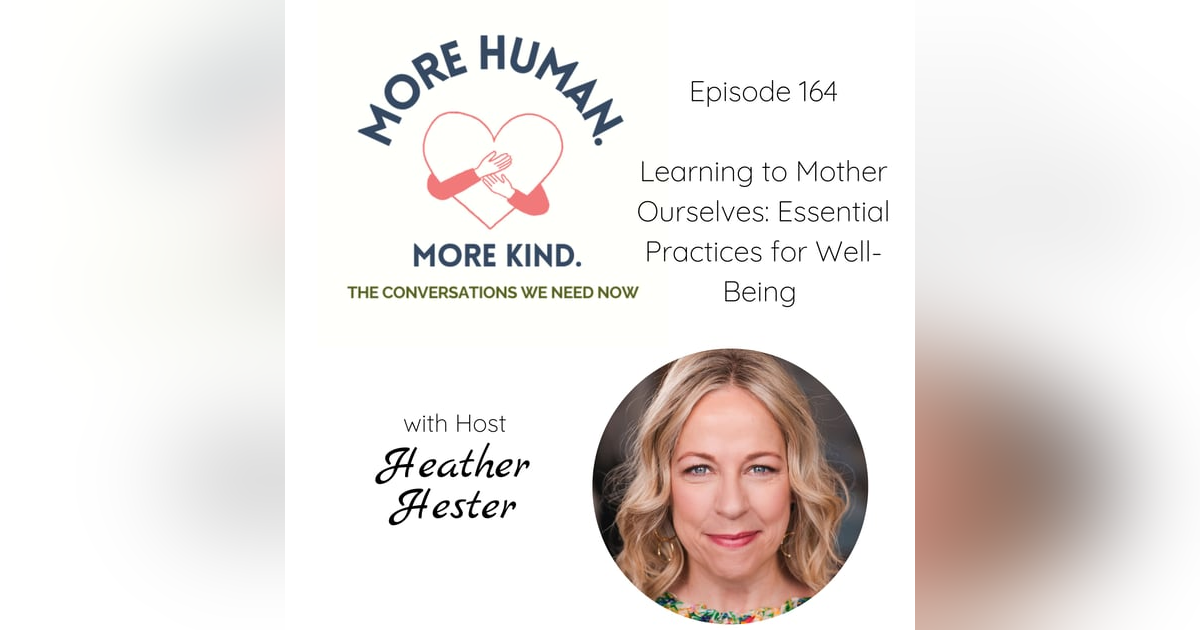 Learning to Mother Ourselves: Essential Practices for Well-Being Learning to Mother Ourselves: Essential Practices for Well-Being