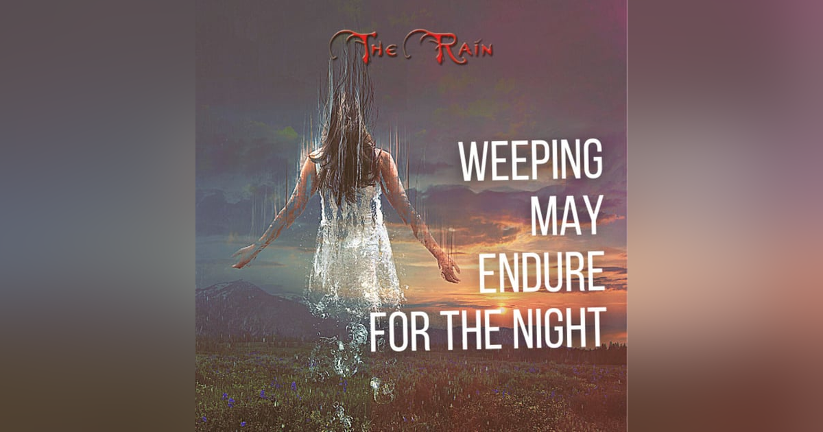 Weeping May Endure For The Night - Choir Version Weeping May Endure For The Night - Choir Version