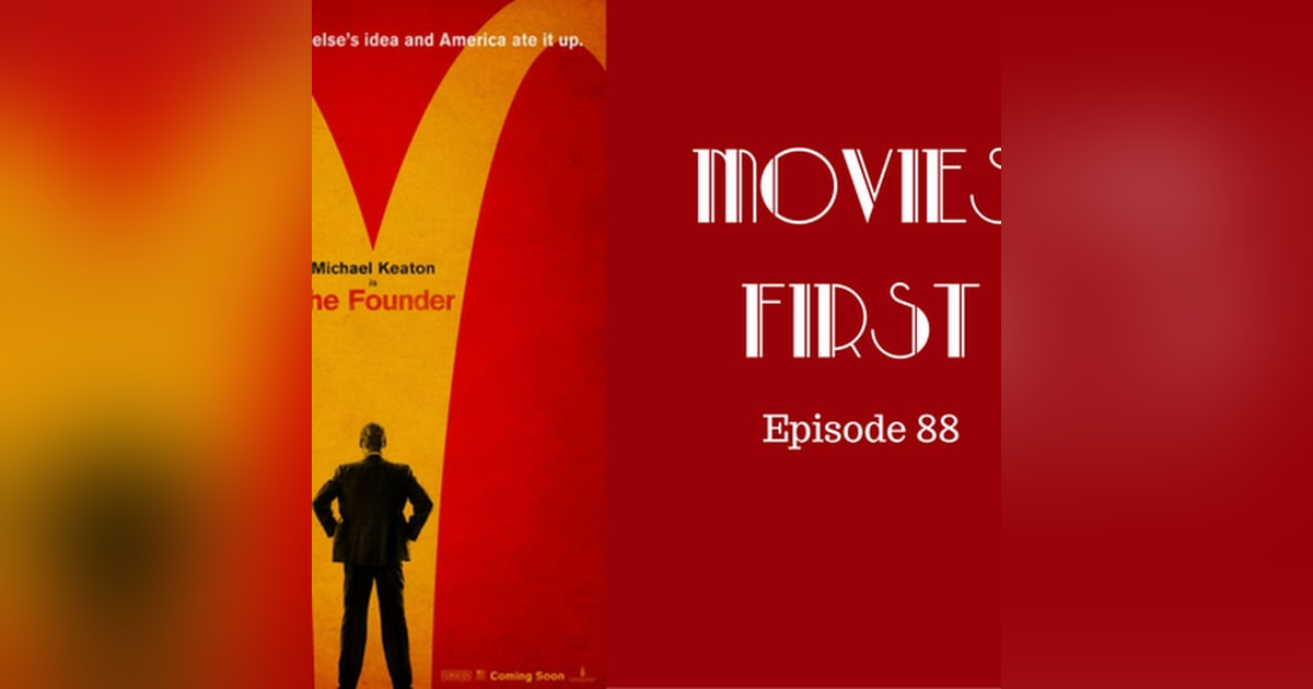 90: The Founder - Movies First with Alex First & Chris Coleman Episode 88 90: The Founder - Movies First with Alex First & Chris Coleman Episode 88