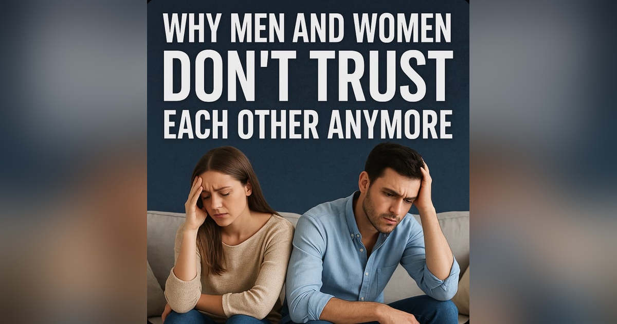 #354 - Why Men and Women Don't Trust Each Other Anymore? w/ Dee & Nikki #354 - Why Men and Women Don't Trust Each Other Anymore? w/ Dee & Nikki