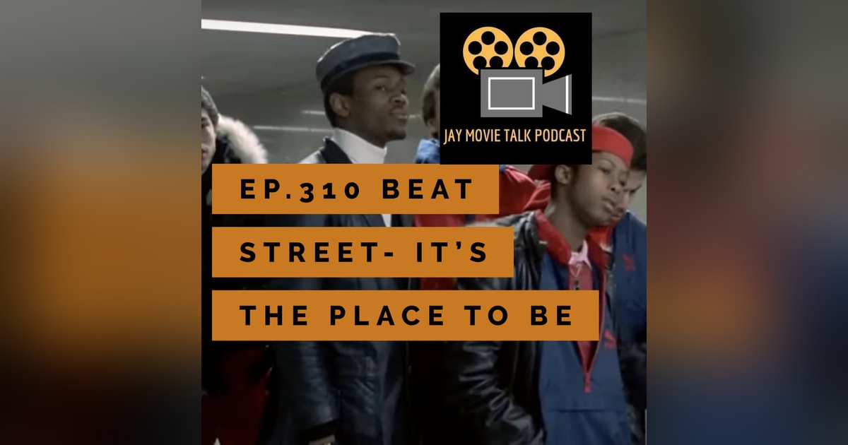 Jay Movie Talk Ep.310 Beat Street- It's the place to be Jay Movie Talk Ep.310 Beat Street- It's the place to be