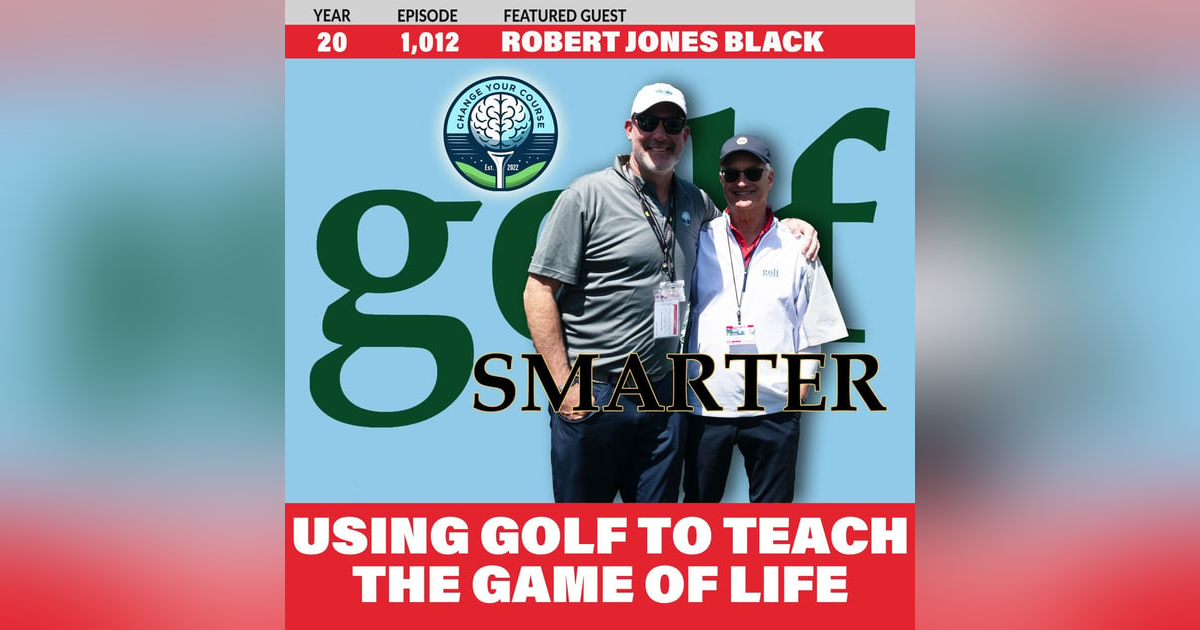 Using Golf To Teach The Game of Life with Bobby Jones' Great Grandson, Robert Jones Black Using Golf To Teach The Game of Life with Bobby Jones' Great Grandson, Robert Jones Black