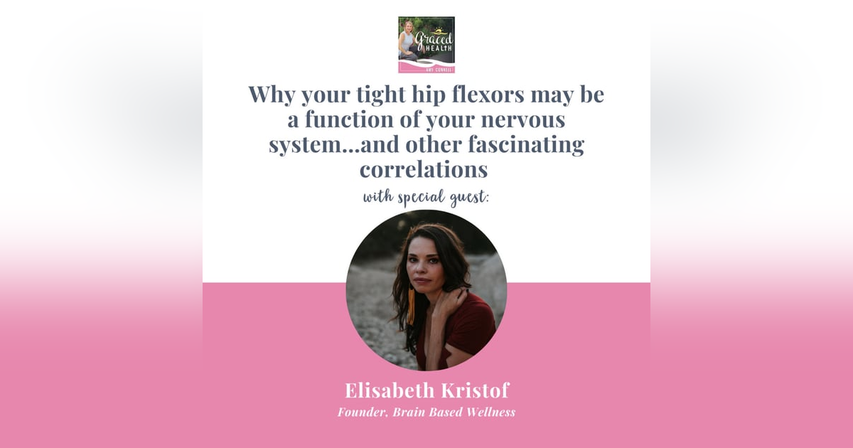 Why your tight hip flexors may be a function of your nervous system...and other fascinating correlations with Elisabeth Kristof Why your tight hip flexors may be a function of your nervous system...and other fascinating correlations with Elisabeth Kristof