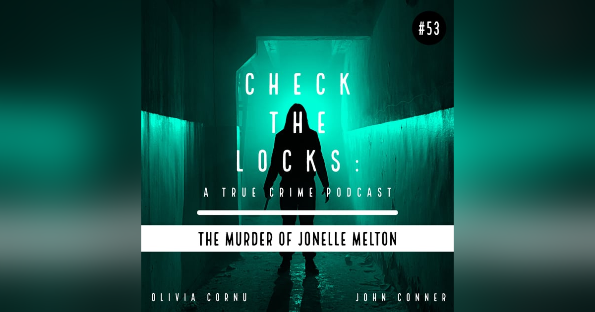 Episode 53: The Murder of Jonelle Melton Episode 53: The Murder of Jonelle Melton