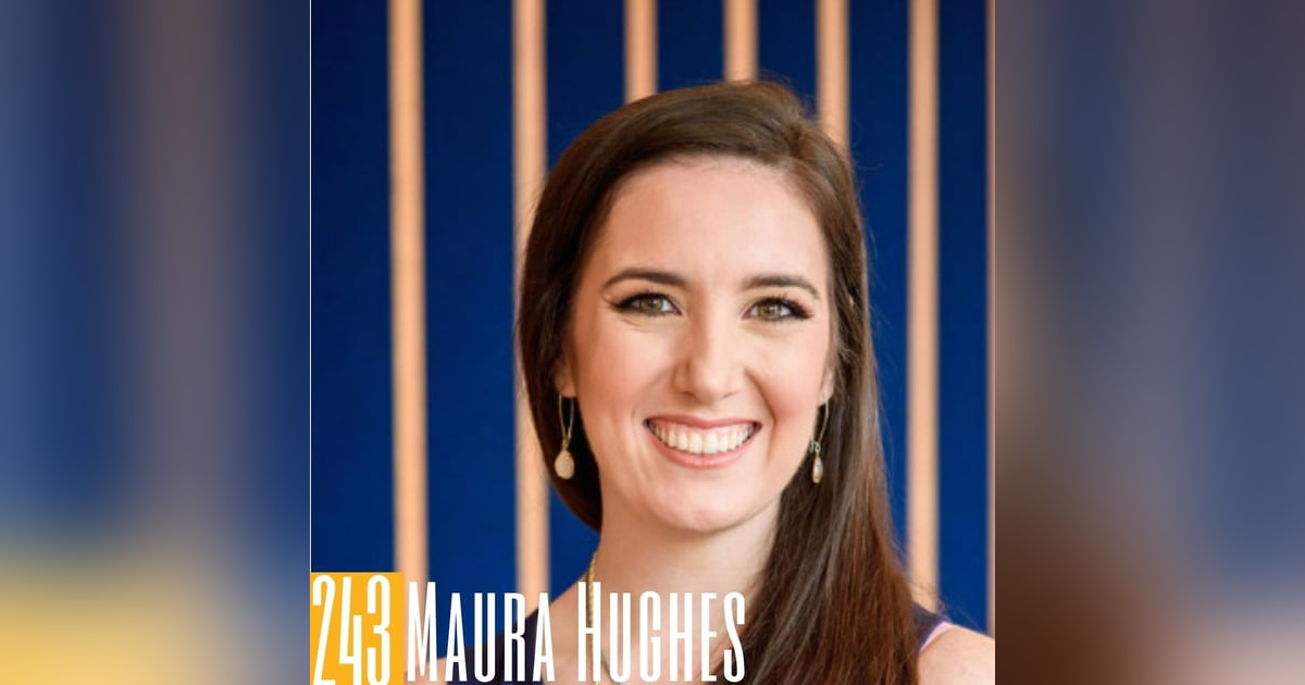 243 Maura Hughes - Podcasting is a Community 243 Maura Hughes - Podcasting is a Community