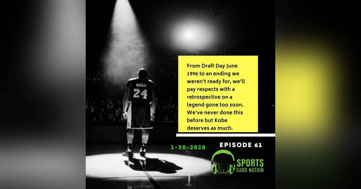 Ep.61 Kobe Bryant: Homage to a Sports & Hobby Icon Ep.61 Kobe Bryant: Homage to a Sports & Hobby Icon