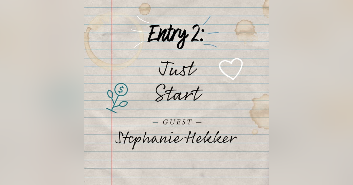 Entry 2: Just Start Entry 2: Just Start