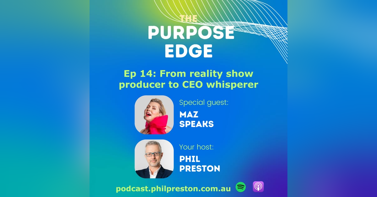 Episode 14 - Maz Speaks* is a former reality show producer who now helps CEOs be the ‘producers’ of their ‘show’ Episode 14 - Maz Speaks* is a former reality show producer who now helps CEOs be the ‘producers’ of their ‘show’