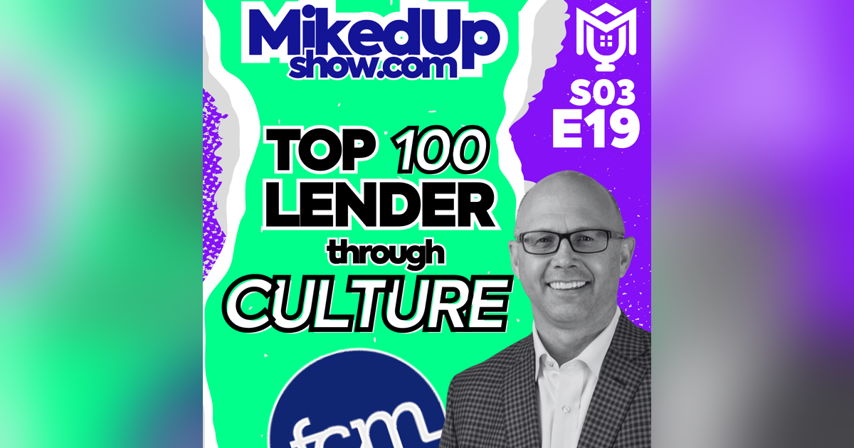 Building a Top 100 Lender through Culture ft. Keith Canter Building a Top 100 Lender through Culture ft. Keith Canter