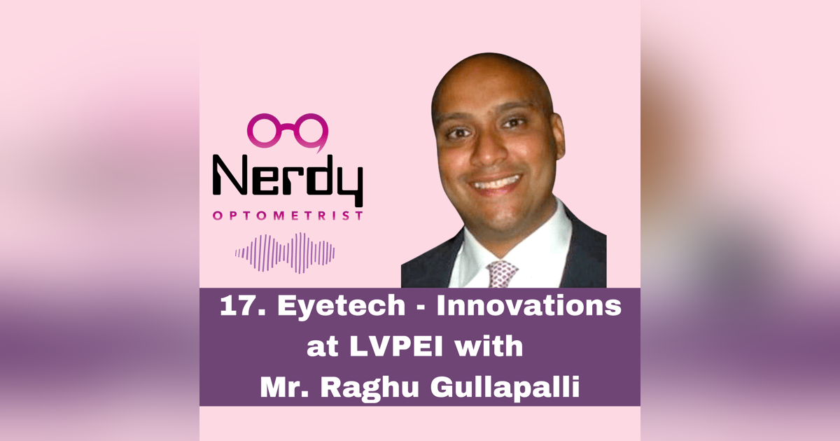 17. Eyetech - Innovations at LVPEI with Mr. Raghu Gullapalli 17. Eyetech - Innovations at LVPEI with Mr. Raghu Gullapalli