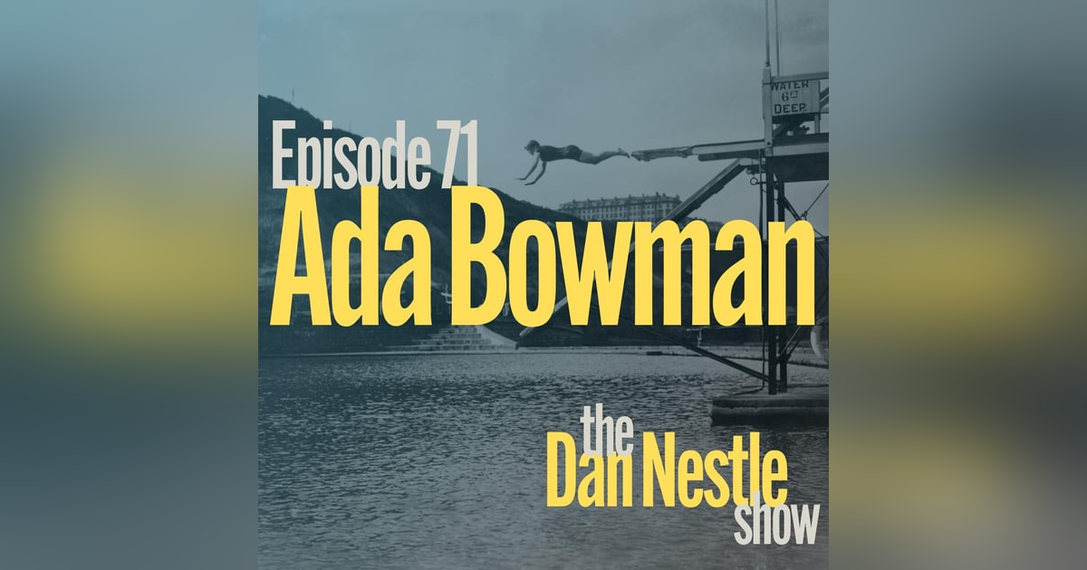 071: Fearless Pursuit of Imperfection with Ada Bowman 071: Fearless Pursuit of Imperfection with Ada Bowman