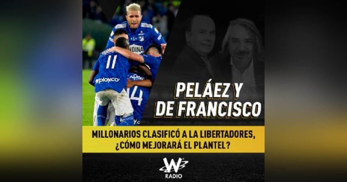 Millonarios clasificó a la Libertadores, ¿cómo mejorará el plantel? Millonarios clasificó a la Libertadores, ¿cómo mejorará el plantel?