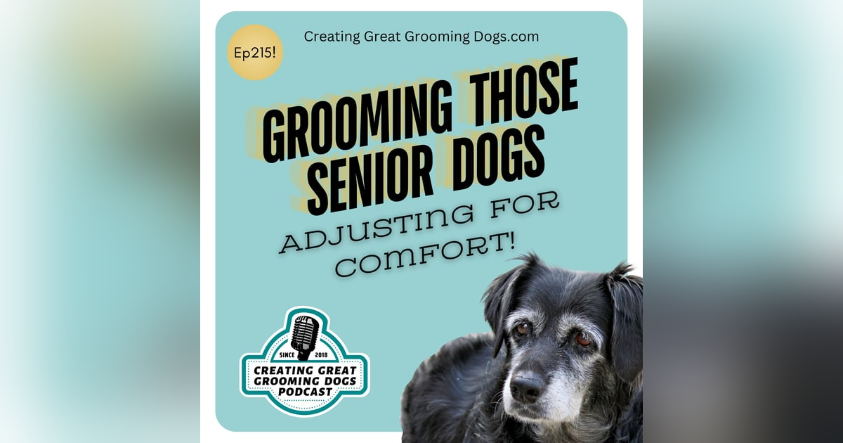 Grooming Those Senior Dogs Ep215 Grooming Those Senior Dogs Ep215