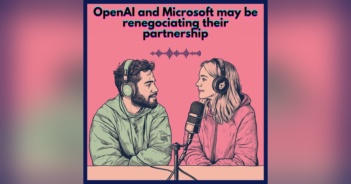 #64. OpenAI and Microsoft may be renegociating their partnership #64. OpenAI and Microsoft may be renegociating their partnership