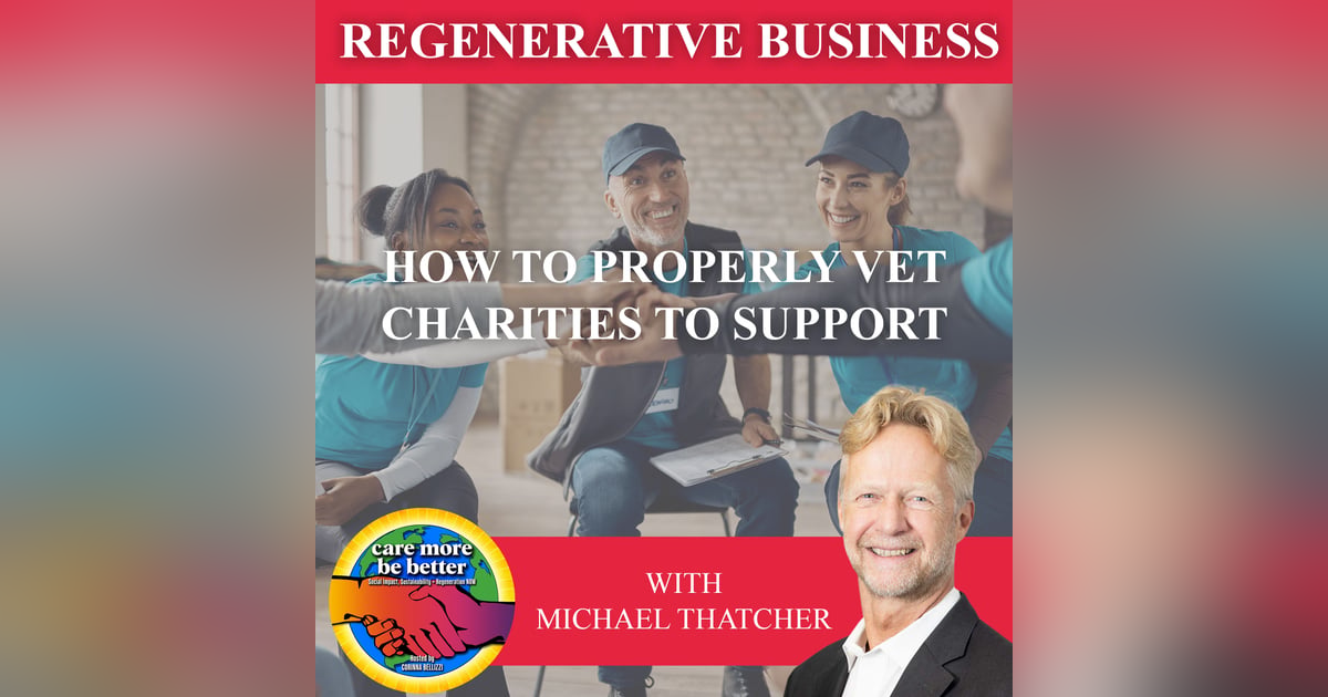 How To Properly Vet Charities To Support With Michael Thatcher How To Properly Vet Charities To Support With Michael Thatcher