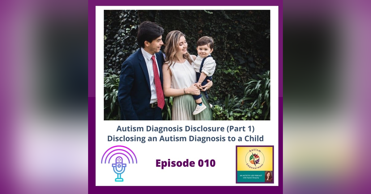 Ep. 10: Disclosing an Autism Diagnosis to A Child Ep. 10: Disclosing an Autism Diagnosis to A Child