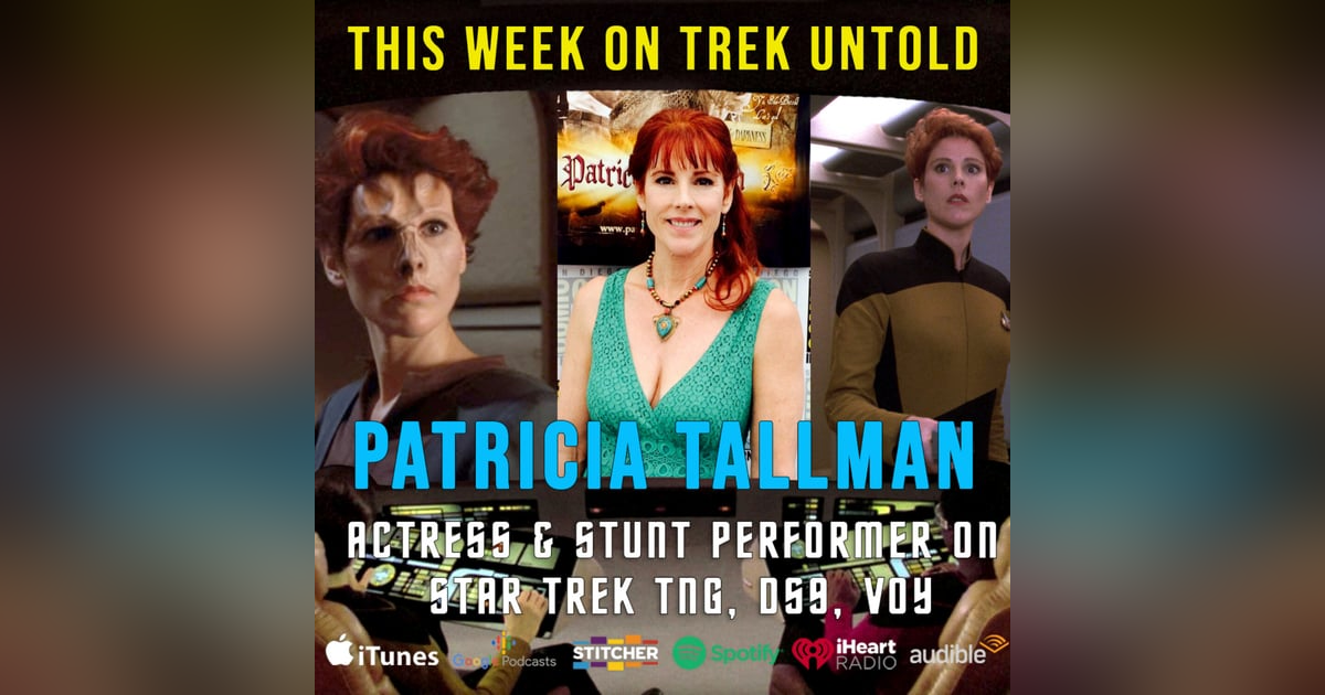71: Patricia Tallman, Actress & Stunt Performer on Star Trek TNG, DS9 & VOY 71: Patricia Tallman, Actress & Stunt Performer on Star Trek TNG, DS9 & VOY