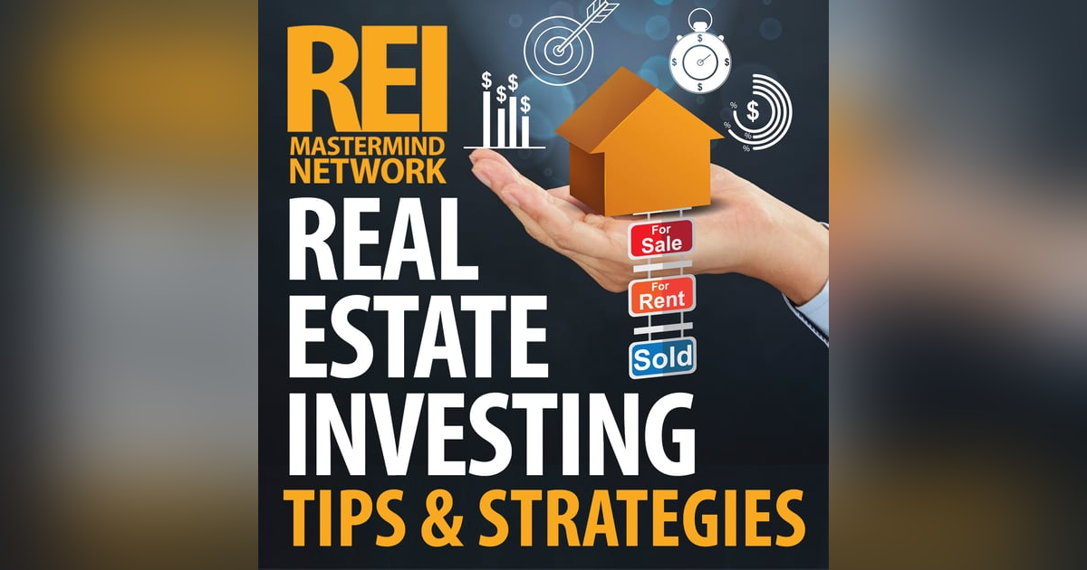 Real Estate Investing with the REI Mastermind Network Real Estate Investing with the REI Mastermind Network