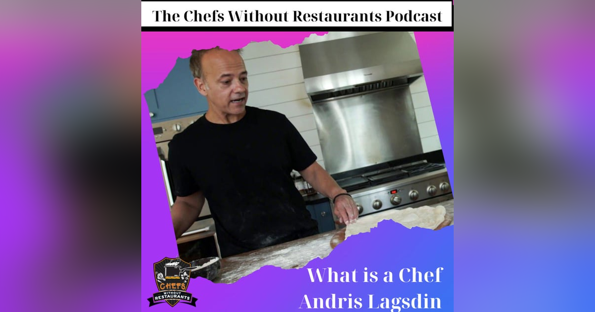 What is a Chef with Andris Lagsdin of Baking Steel What is a Chef with Andris Lagsdin of Baking Steel