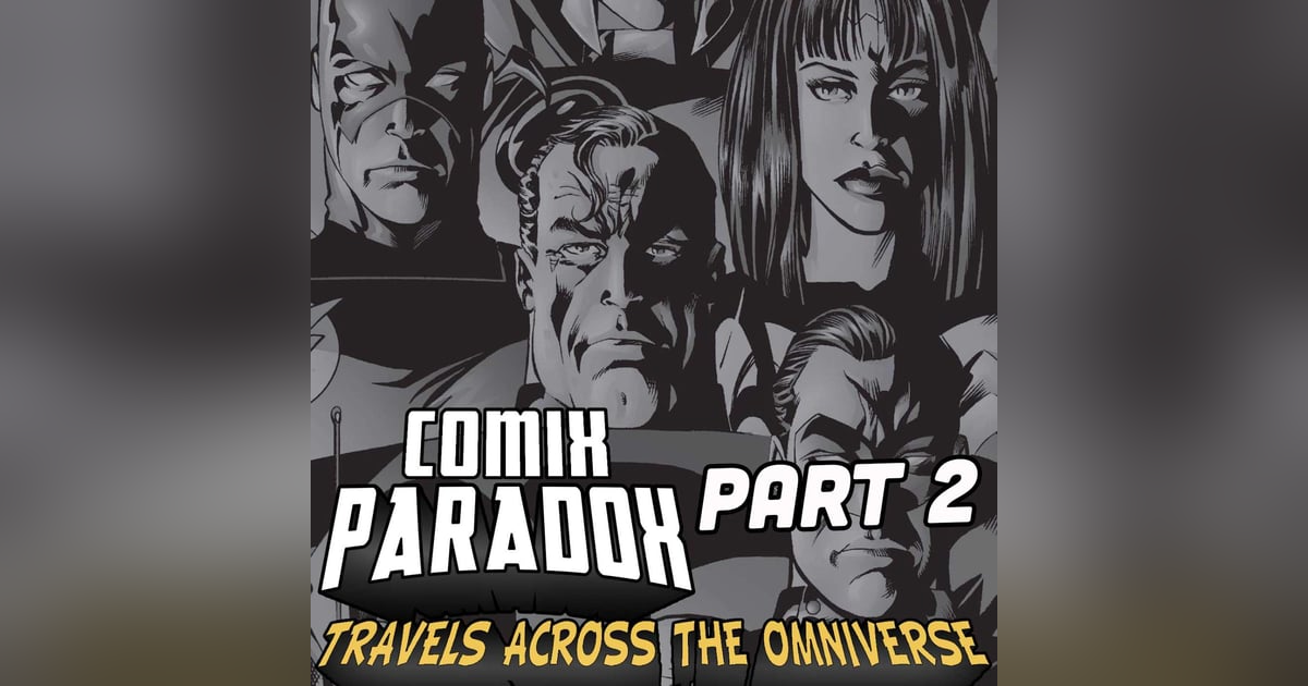 Ep.21 – Comix Paradox Presents JLA Secret Society of Super Heroes Part 2 Ep.21 – Comix Paradox Presents JLA Secret Society of Super Heroes Part 2