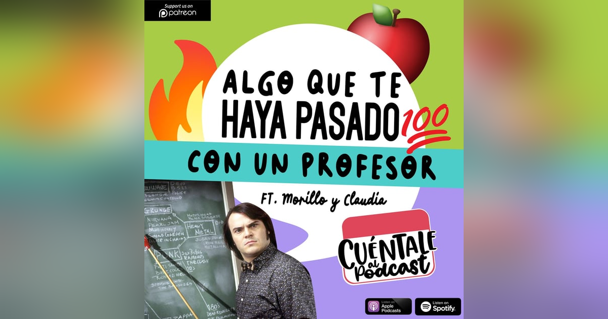 71. Algo que te haya pasado con UN PROFESOR (Ft. Morillo & Claudia) 71. Algo que te haya pasado con UN PROFESOR (Ft. Morillo & Claudia)