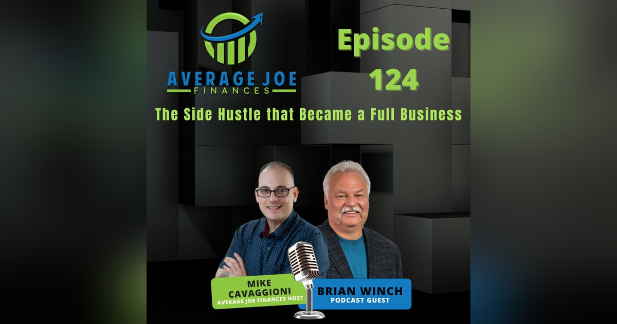 124. The Side Hustle that Became a Full Business with Brian Winch 124. The Side Hustle that Became a Full Business with Brian Winch