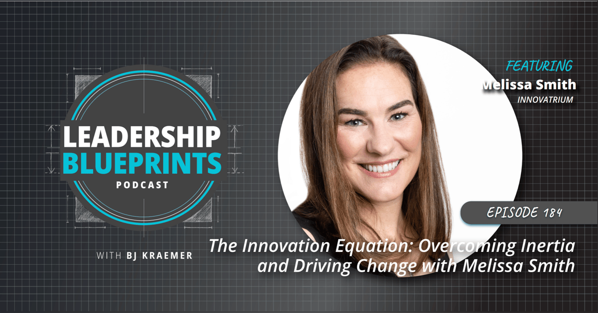 The Innovation Equation: Overcoming Inertia and Driving Change with Melissa Smith The Innovation Equation: Overcoming Inertia and Driving Change with Melissa Smith