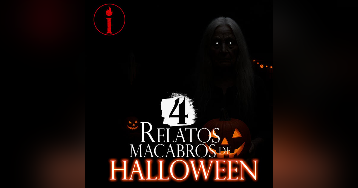 4 ATERRADORAS HISTORIAS DE HALLOWEEN CON EXPERIENCIA PARANORMAL │ INFRAMUNDO RELATOS 4 ATERRADORAS HISTORIAS DE HALLOWEEN CON EXPERIENCIA PARANORMAL │ INFRAMUNDO RELATOS