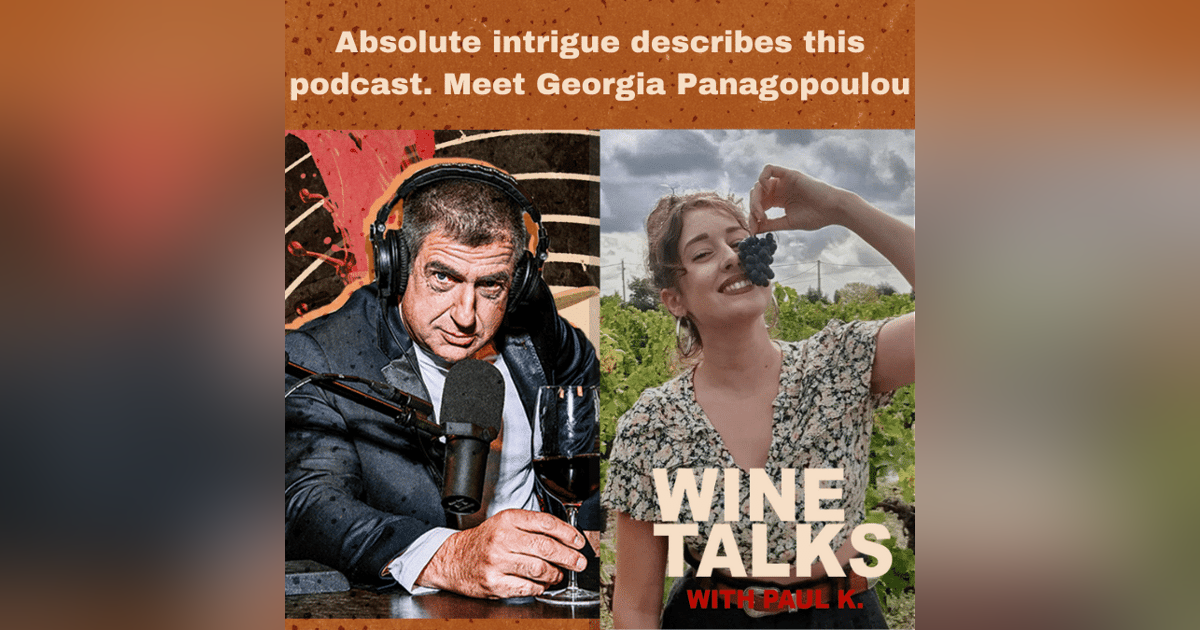 Absolute intrigue describes this podcast. Georgia Panagopoulou - Wine Influencer Absolute intrigue describes this podcast. Georgia Panagopoulou - Wine Influencer