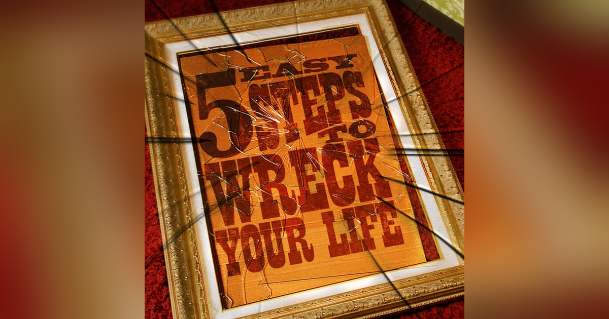 How To Lose Your Faith - 5 Easy Steps To Wreck Your Life How To Lose Your Faith - 5 Easy Steps To Wreck Your Life