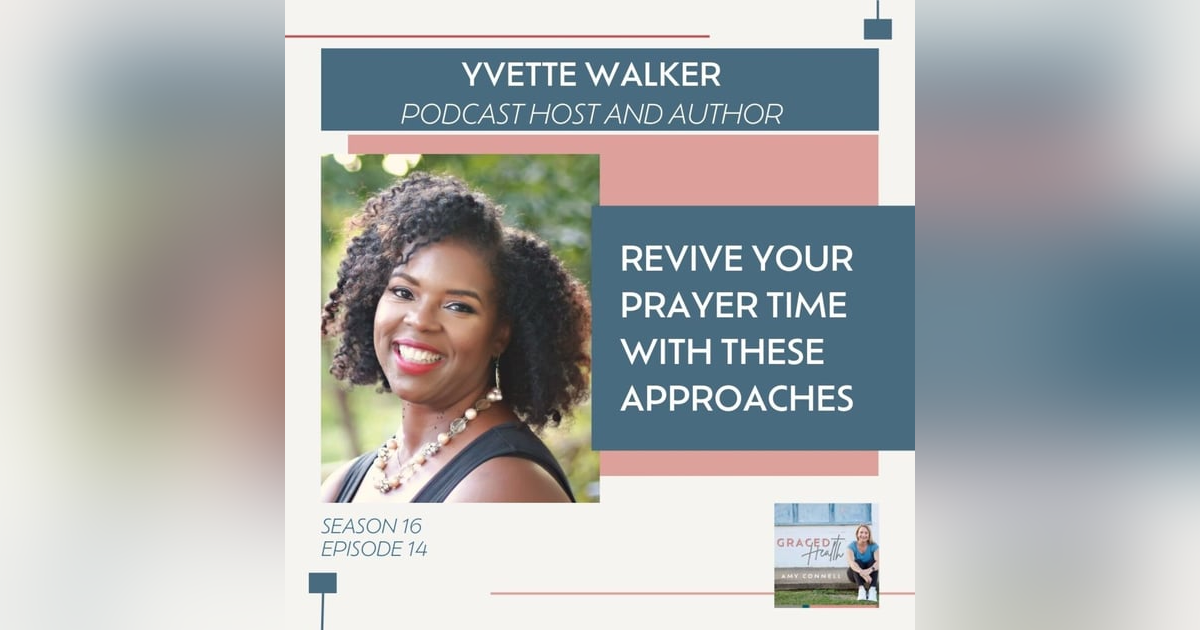 Revive your prayer time 🙏 with these approaches with Yvette Walker Revive your prayer time 🙏 with these approaches with Yvette Walker