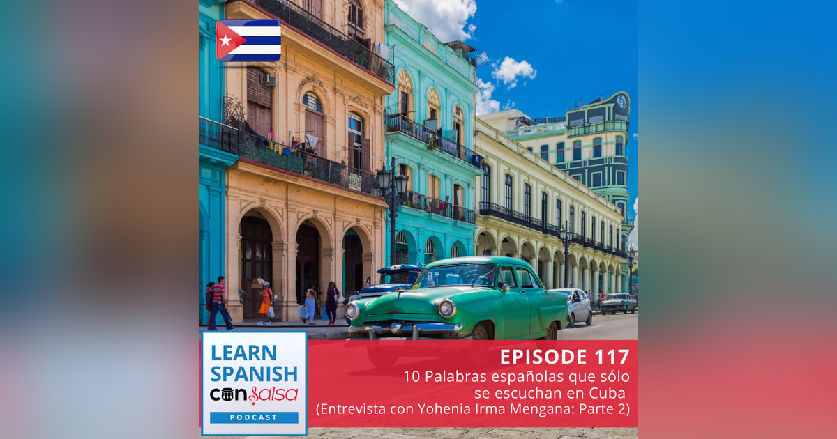 10 Palabras españolas que sólo se escuchan en Cuba (Entrevista con Yohenia Irma Mengana: Parte 2) ♫ 117 10 Palabras españolas que sólo se escuchan en Cuba (Entrevista con Yohenia Irma Mengana: Parte 2) ♫ 117