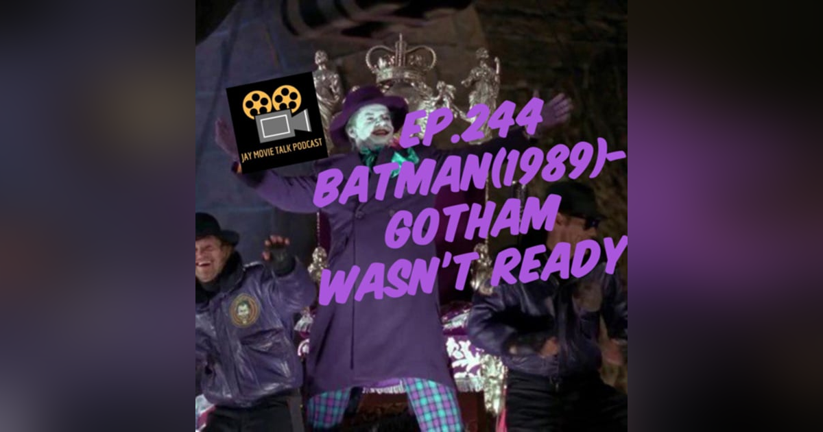 Jay Movie Talk Ep.244 Batman(1989)-Gotham Wasn't Ready Jay Movie Talk Ep.244 Batman(1989)-Gotham Wasn't Ready