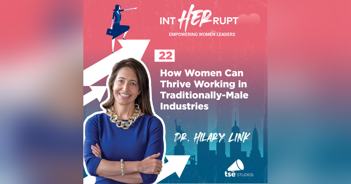 INT 022: How Women Can Thrive Working in Traditionally-Male Industries INT 022: How Women Can Thrive Working in Traditionally-Male Industries