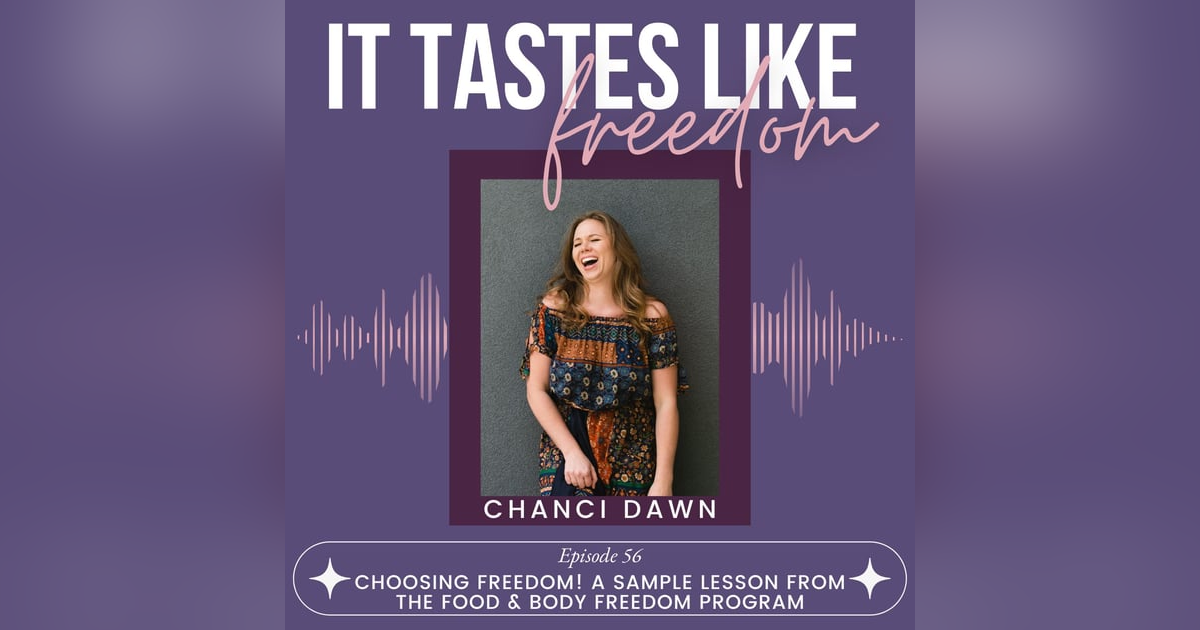 Choosing Freedom! A Sample Lesson from the Food & Body Freedom Program | Ep.56 Choosing Freedom! A Sample Lesson from the Food & Body Freedom Program | Ep.56