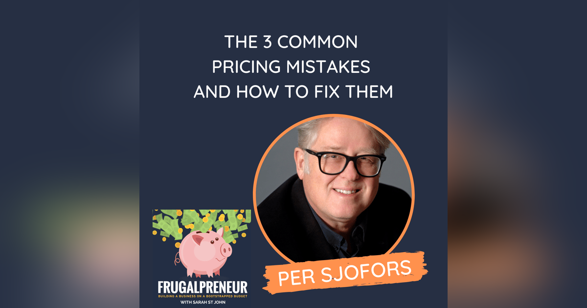 The 3 Common Pricing Mistakes and How to Fix Them (with Per Sjofors) The 3 Common Pricing Mistakes and How to Fix Them (with Per Sjofors)