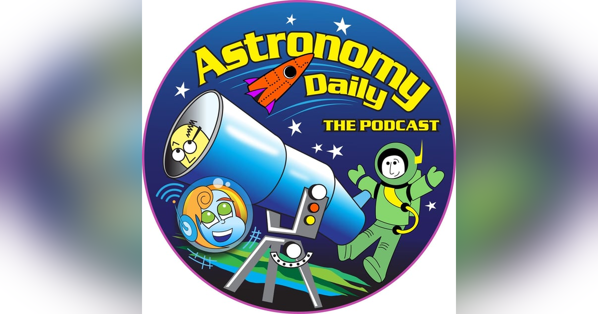 Astronomy Daily the Podcast - Sampler Edition - Working Together Astronomy Daily the Podcast - Sampler Edition - Working Together